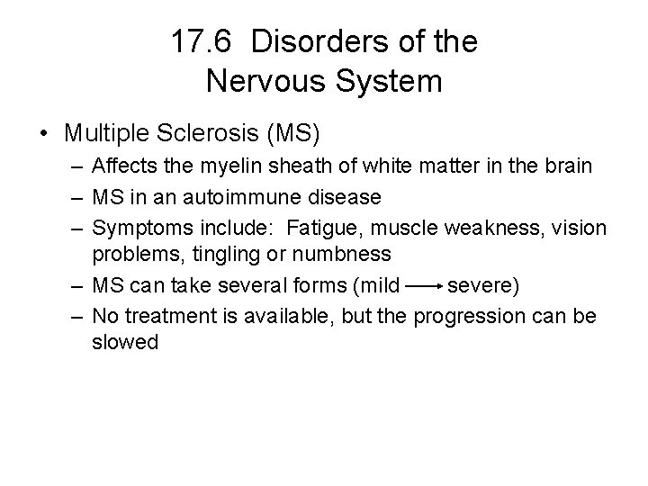 17. 6 Disorders of the Nervous System • Multiple Sclerosis (MS) – Affects the 17. 6 Disorders of the Nervous System • Multiple Sclerosis (MS) – Affects the