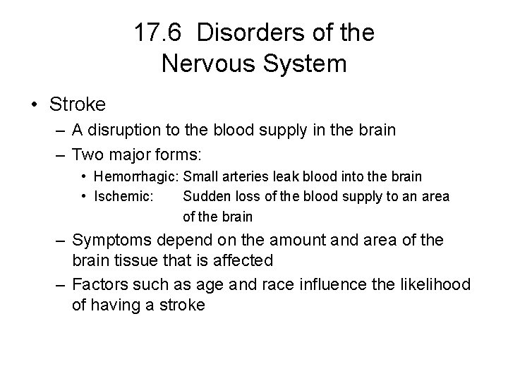 17. 6 Disorders of the Nervous System • Stroke – A disruption to the 17. 6 Disorders of the Nervous System • Stroke – A disruption to the