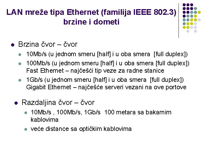 LAN mreže tipa Ethernet (familija IEEE 802. 3) brzine i dometi l Brzina čvor