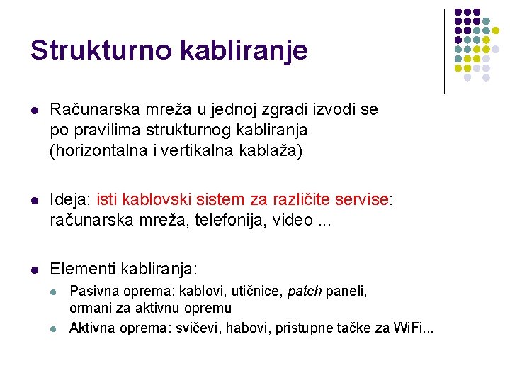 Strukturno kabliranje l Računarska mreža u jednoj zgradi izvodi se po pravilima strukturnog kabliranja