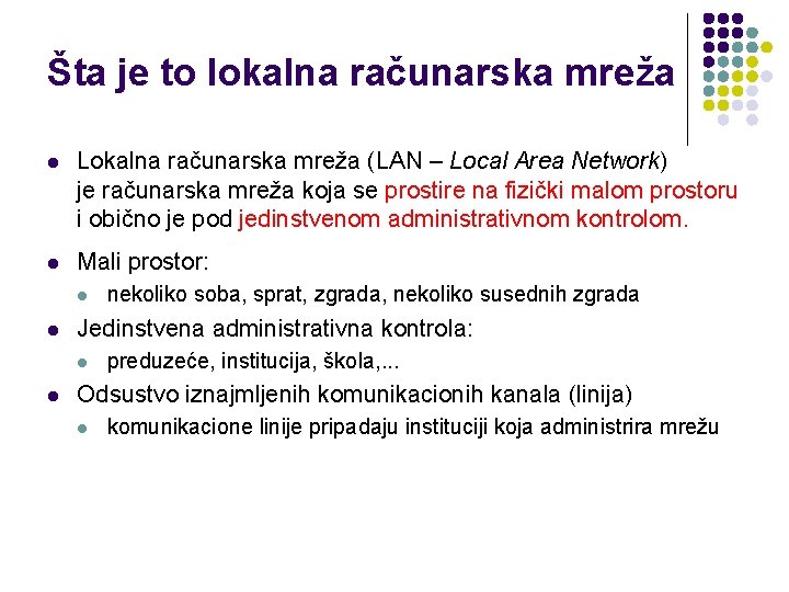 Šta je to lokalna računarska mreža l Lokalna računarska mreža (LAN – Local Area