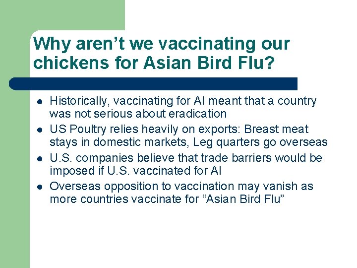 Why aren’t we vaccinating our chickens for Asian Bird Flu? l l Historically, vaccinating