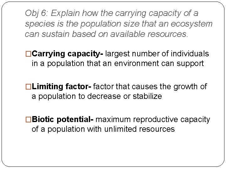 Obj 6: Explain how the carrying capacity of a species is the population size