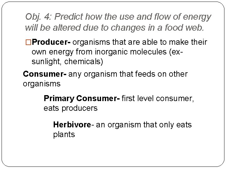 Obj. 4: Predict how the use and flow of energy will be altered due