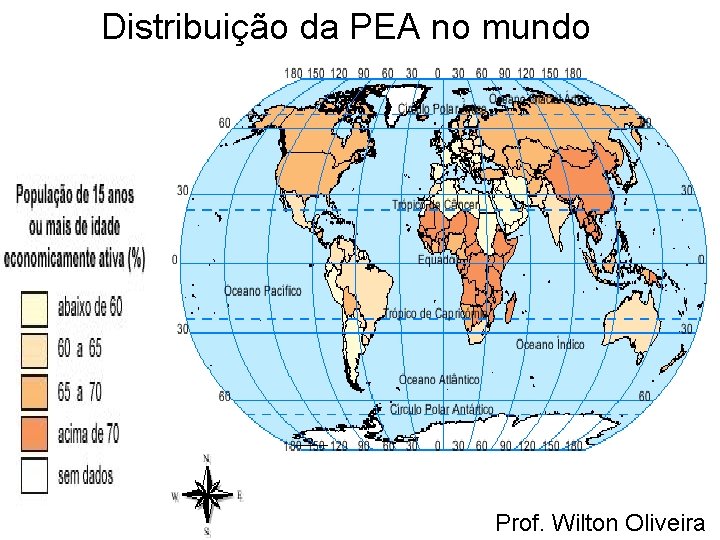 Distribuição da PEA no mundo Prof. Wilton Oliveira 