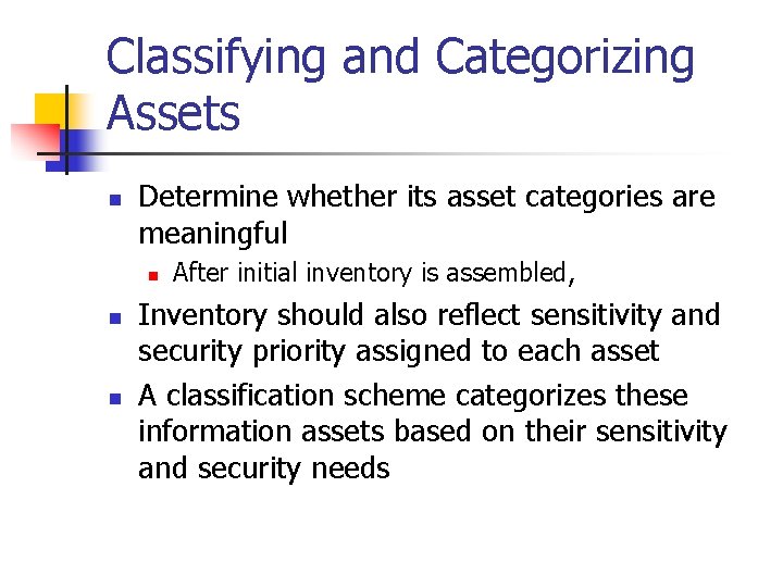 Classifying and Categorizing Assets n Determine whether its asset categories are meaningful n n