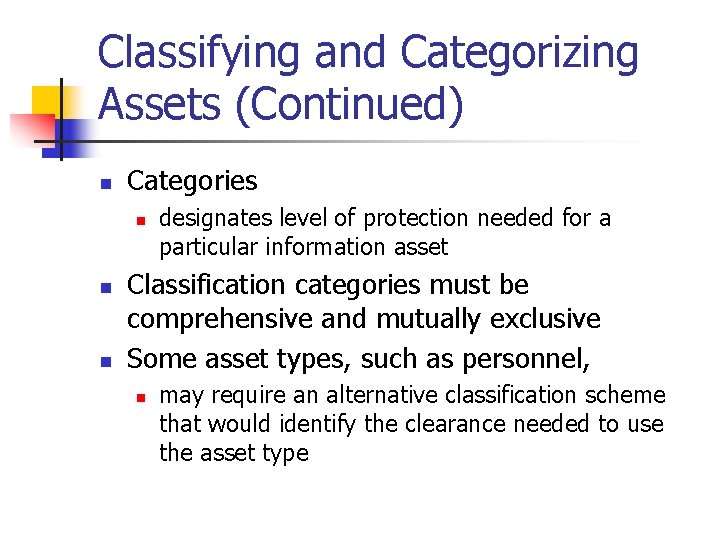 Classifying and Categorizing Assets (Continued) n Categories n n n designates level of protection