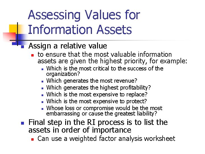 Assessing Values for Information Assets n Assign a relative value n to ensure that