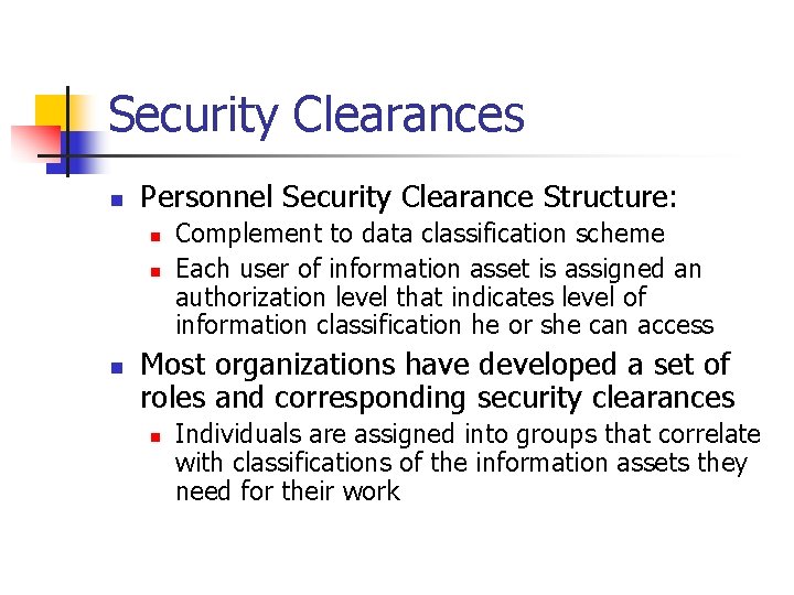 Security Clearances n Personnel Security Clearance Structure: n n n Complement to data classification