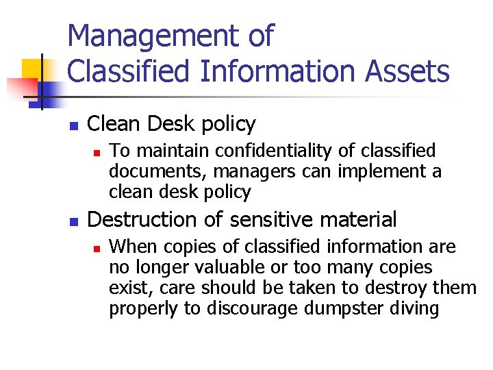 Management of Classified Information Assets n Clean Desk policy n n To maintain confidentiality