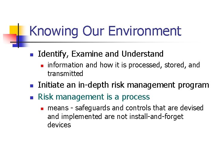 Knowing Our Environment n Identify, Examine and Understand n n n information and how