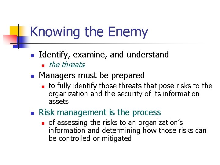 Knowing the Enemy n Identify, examine, and understand n n Managers must be prepared