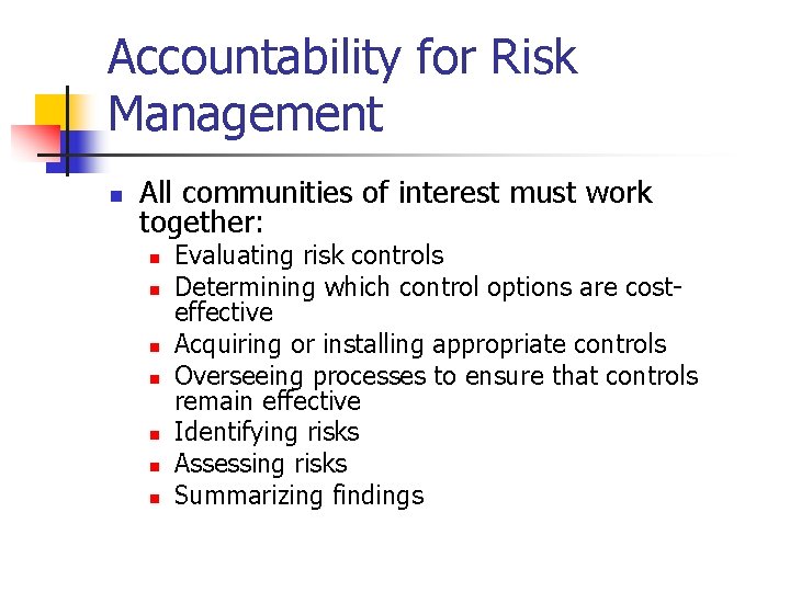 Accountability for Risk Management n All communities of interest must work together: n n