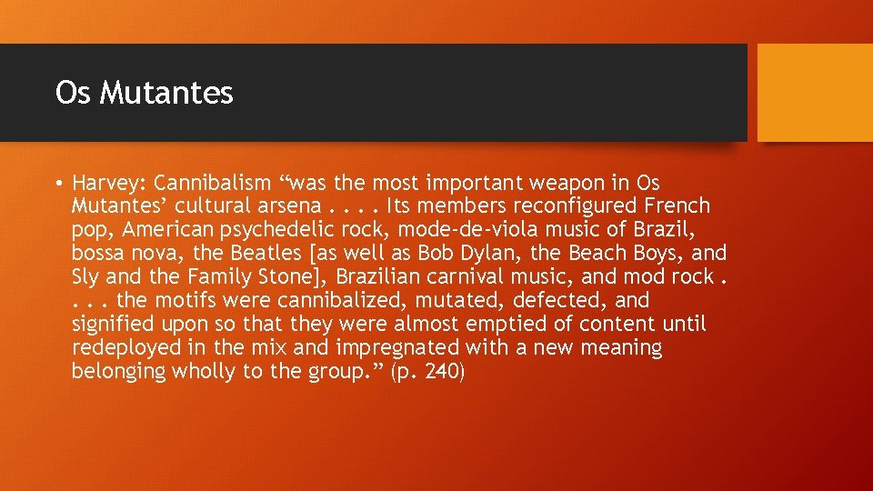 Os Mutantes • Harvey: Cannibalism “was the most important weapon in Os Mutantes’ cultural