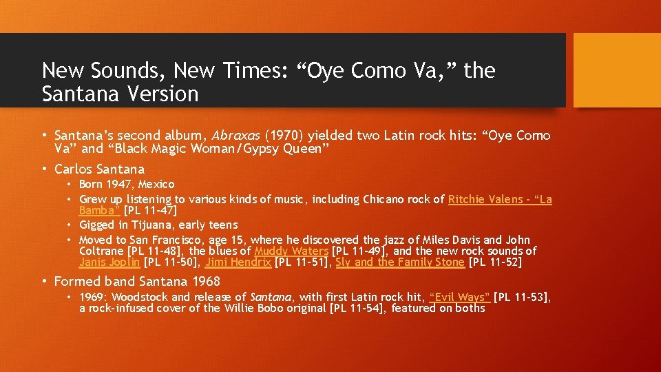 New Sounds, New Times: “Oye Como Va, ” the Santana Version • Santana’s second