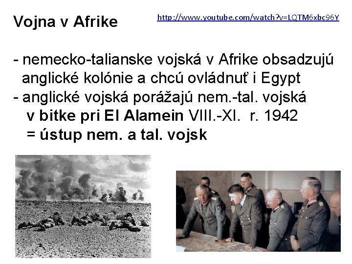 Vojna v Afrike http: //www. youtube. com/watch? v=LQTM 6 xbc 96 Y - nemecko-talianske