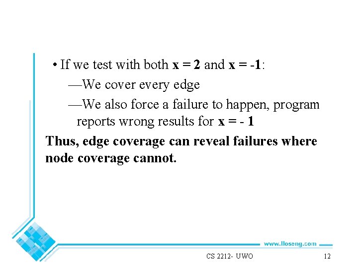  • If we test with both x = 2 and x = -1: