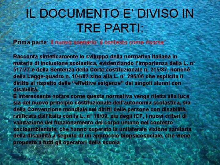 IL DOCUMENTO E’ DIVISO IN TRE PARTI: Prima parte: “Il nuovo scenario: il contesto