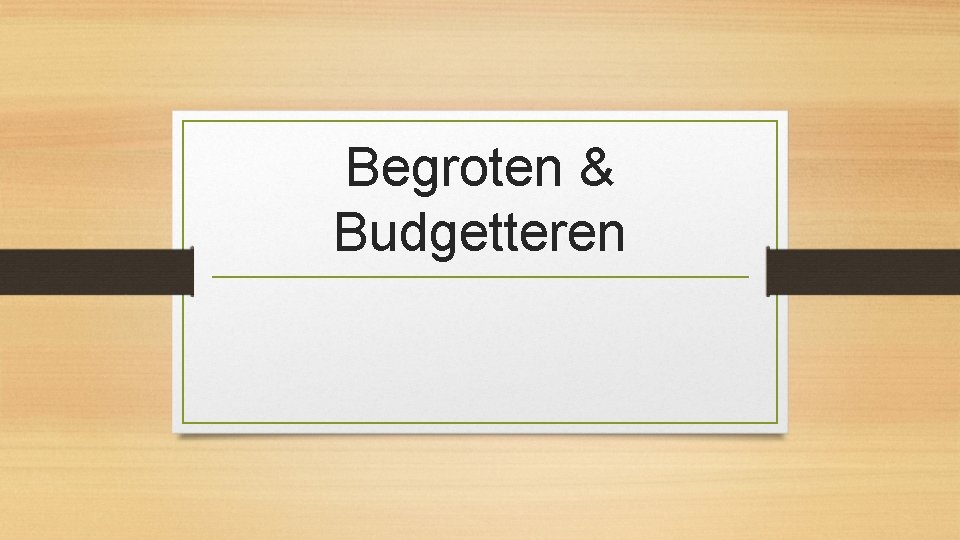 Begroten & Budgetteren 