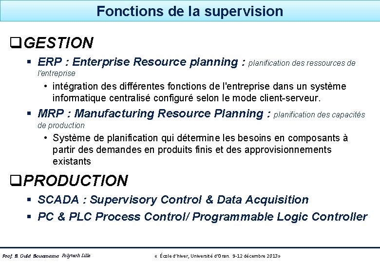 Fonctions de la supervision q. GESTION § ERP : Enterprise Resource planning : planification