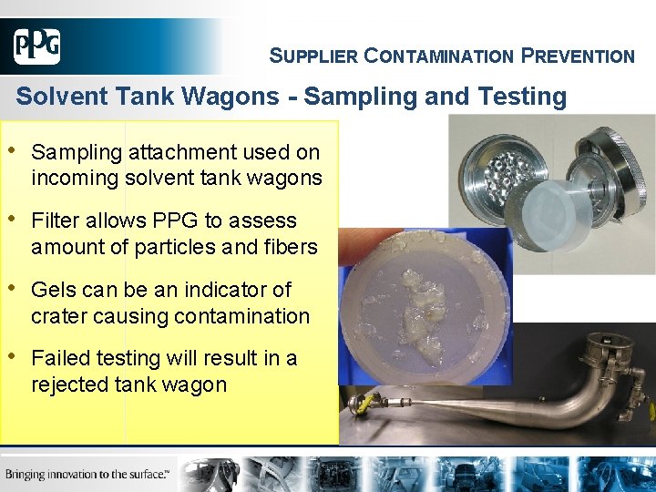 SUPPLIER CONTAMINATION PREVENTION Solvent Tank Wagons - Sampling and Testing • Sampling attachment used