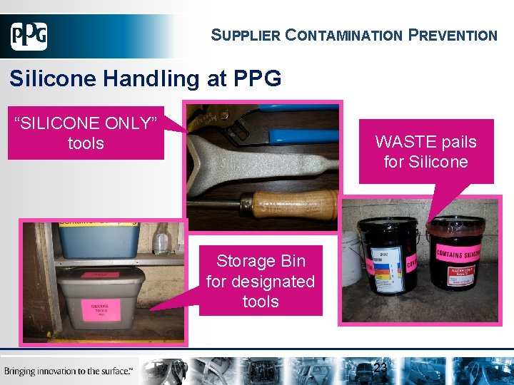 SUPPLIER CONTAMINATION PREVENTION Silicone Handling at PPG “SILICONE ONLY” tools WASTE pails for Silicone