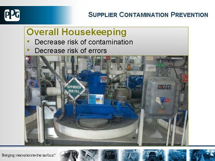 SUPPLIER CONTAMINATION PREVENTION Overall Housekeeping • Decrease risk of contamination • Decrease risk of