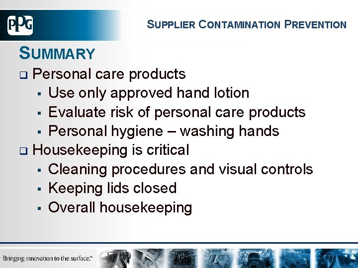 SUPPLIER CONTAMINATION PREVENTION SUMMARY Personal care products § Use only approved hand lotion §