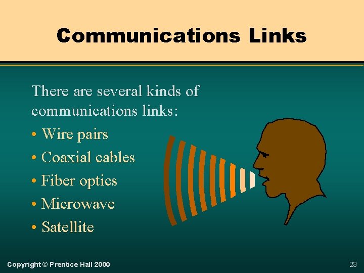 Communications Links There are several kinds of communications links: • Wire pairs • Coaxial