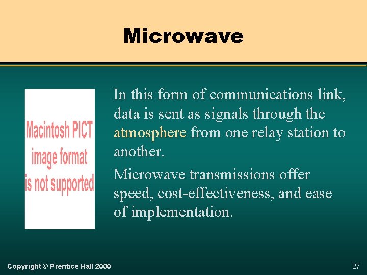 Microwave In this form of communications link, data is sent as signals through the