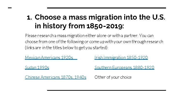 1. Choose a mass migration into the U. S. in history from 1850 -2019: