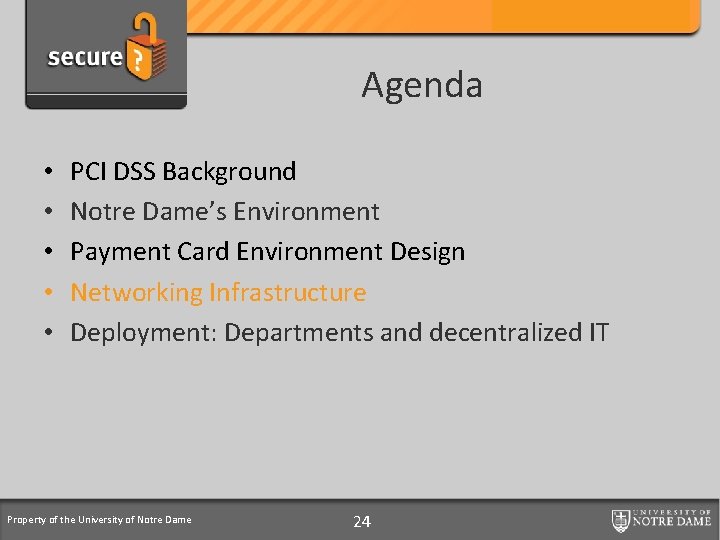 Credit Card Support Program Agenda • • • PCI DSS Background Notre Dame’s Environment