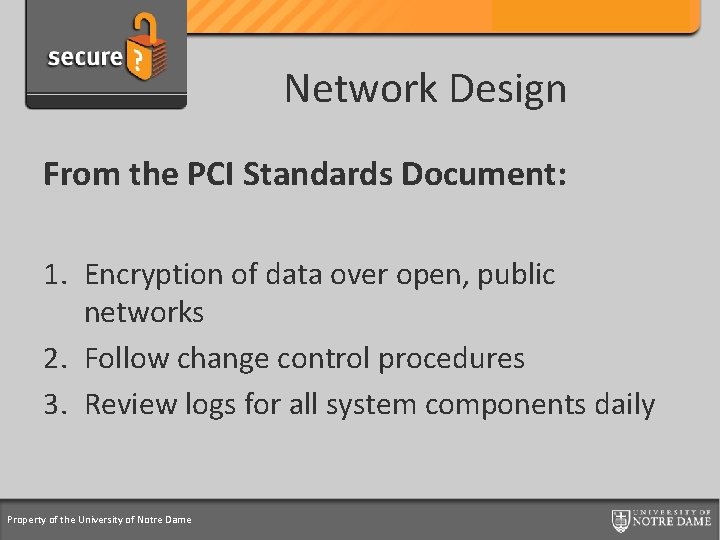 Credit Card Support Program Network Design From the PCI Standards Document: 1. Encryption of