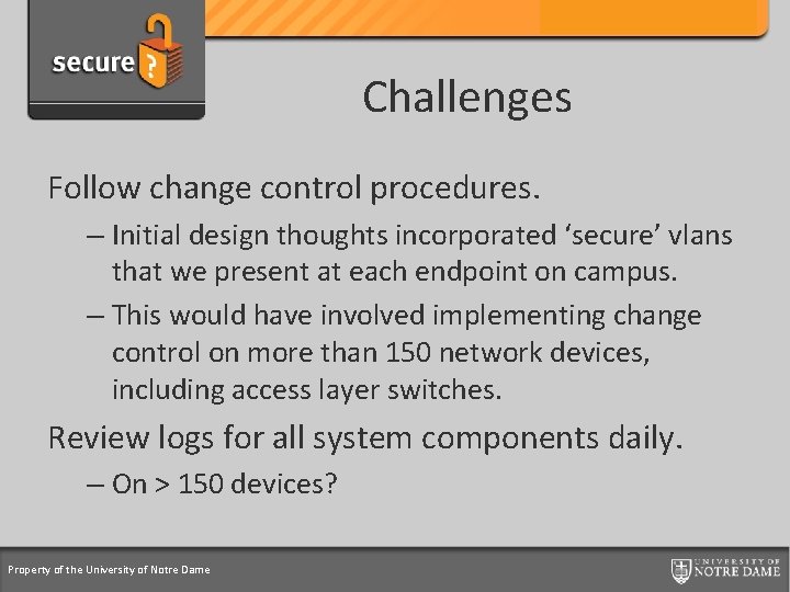 Credit Card Support Program Challenges Follow change control procedures. – Initial design thoughts incorporated