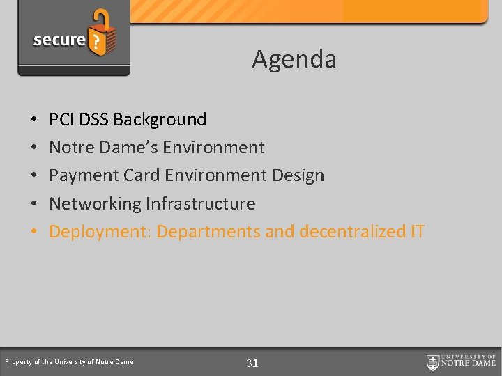 Credit Card Support Program Agenda • • • PCI DSS Background Notre Dame’s Environment