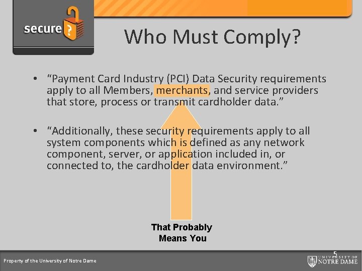 Credit Card Support Program Who Must Comply? • “Payment Card Industry (PCI) Data Security