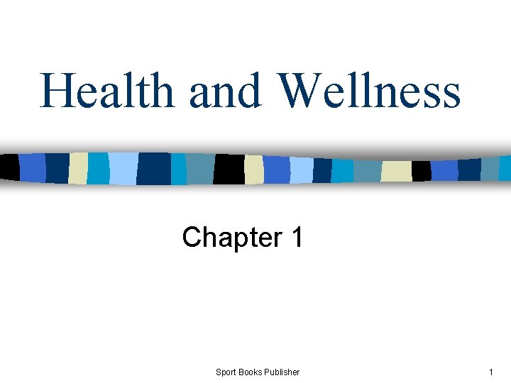 Health and Wellness Chapter 1 Sport Books Publisher 1 