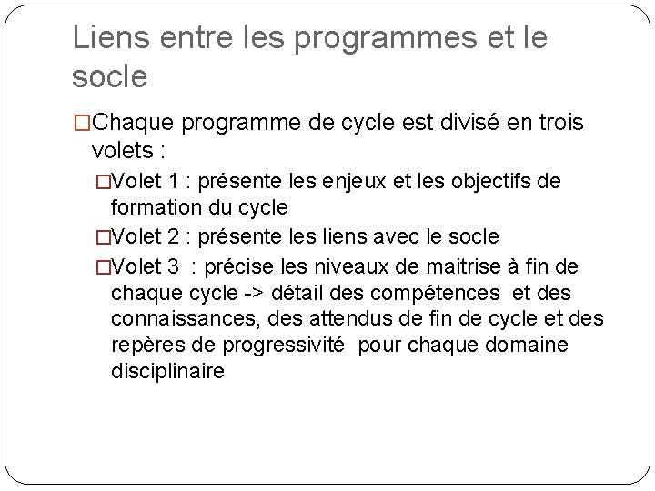 Liens entre les programmes et le socle �Chaque programme de cycle est divisé en Liens entre les programmes et le socle �Chaque programme de cycle est divisé en