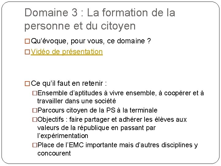 Domaine 3 : La formation de la personne et du citoyen � Qu’évoque, pour Domaine 3 : La formation de la personne et du citoyen � Qu’évoque, pour