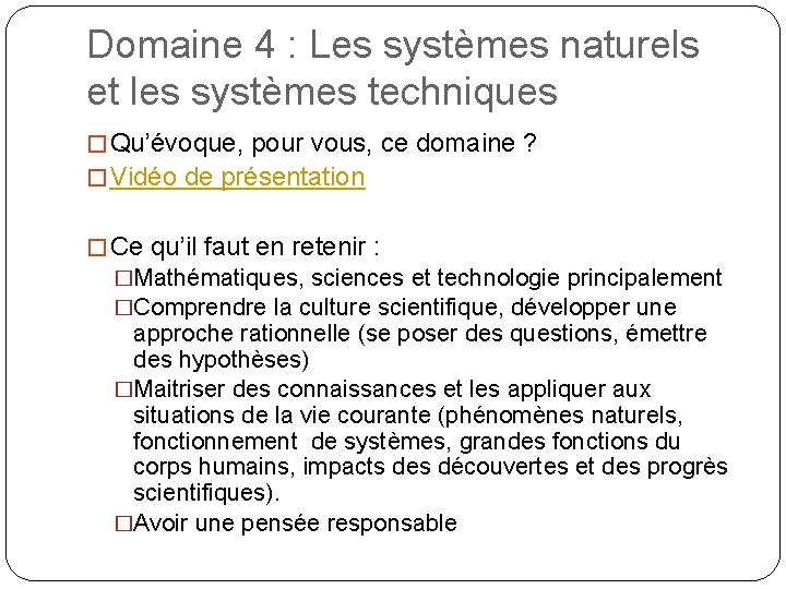 Domaine 4 : Les systèmes naturels et les systèmes techniques � Qu’évoque, pour vous, Domaine 4 : Les systèmes naturels et les systèmes techniques � Qu’évoque, pour vous,
