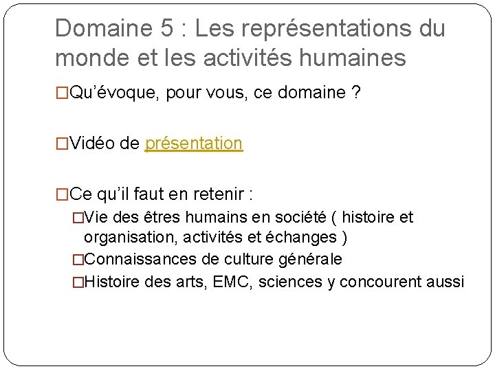 Domaine 5 : Les représentations du monde et les activités humaines �Qu’évoque, pour vous, Domaine 5 : Les représentations du monde et les activités humaines �Qu’évoque, pour vous,