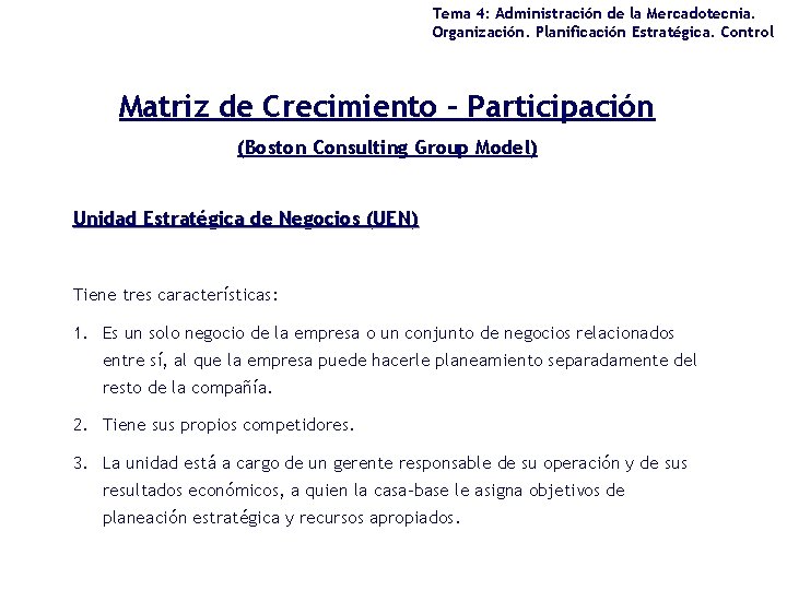 Tema 4: Administración de la Mercadotecnia. Organización. Planificación Estratégica. Control Matriz de Crecimiento –