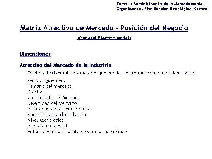 Tema 4: Administración de la Mercadotecnia. Organización. Planificación Estratégica. Control Matriz Atractivo de Mercado