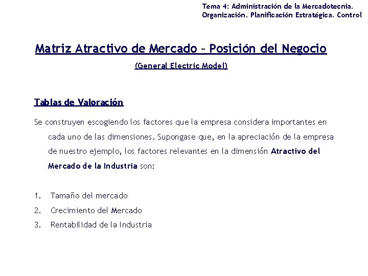 Tema 4: Administración de la Mercadotecnia. Organización. Planificación Estratégica. Control Matriz Atractivo de Mercado