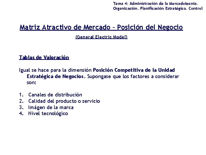 Tema 4: Administración de la Mercadotecnia. Organización. Planificación Estratégica. Control Matriz Atractivo de Mercado