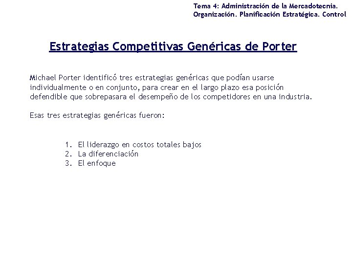 Tema 4: Administración de la Mercadotecnia. Organización. Planificación Estratégica. Control Estrategias Competitivas Genéricas de