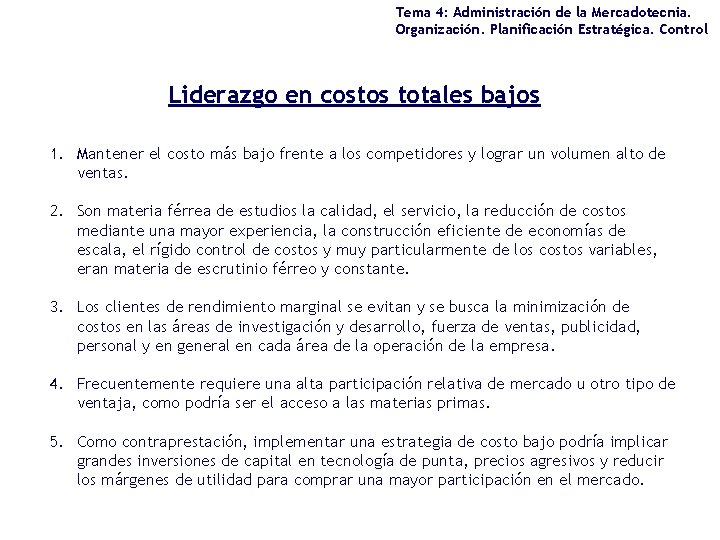 Tema 4: Administración de la Mercadotecnia. Organización. Planificación Estratégica. Control Liderazgo en costos totales