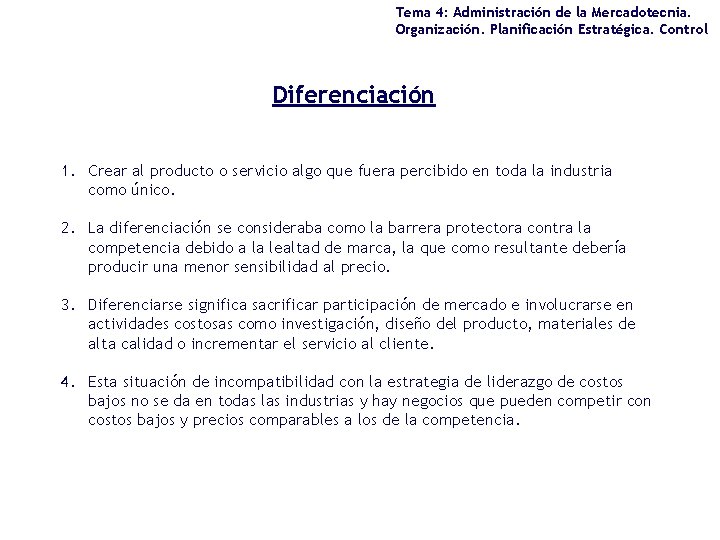 Tema 4: Administración de la Mercadotecnia. Organización. Planificación Estratégica. Control Diferenciación 1. Crear al