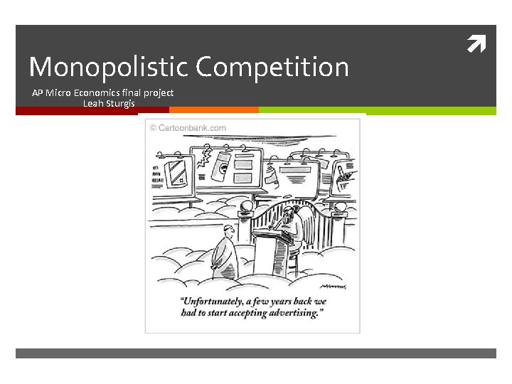 Monopolistic Competition AP Micro Economics final project Leah Sturgis 
