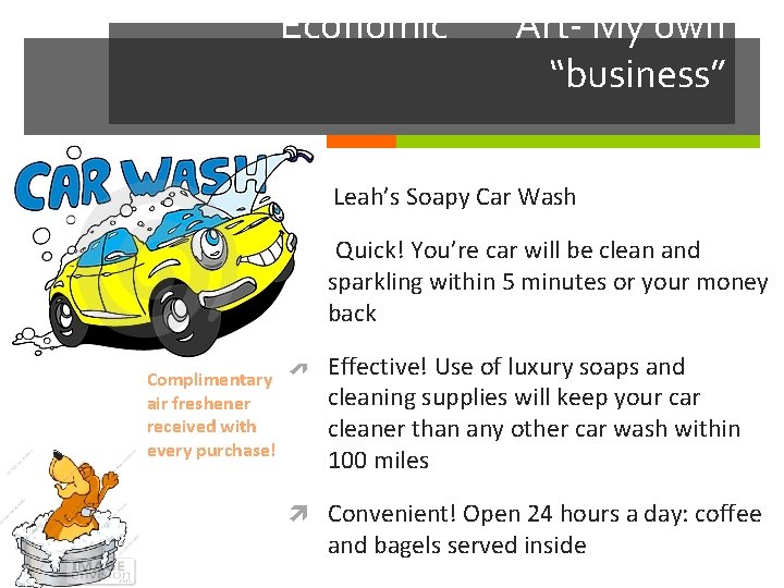 Economic Art- My own “business” Leah’s Soapy Car Wash Quick! You’re car will be